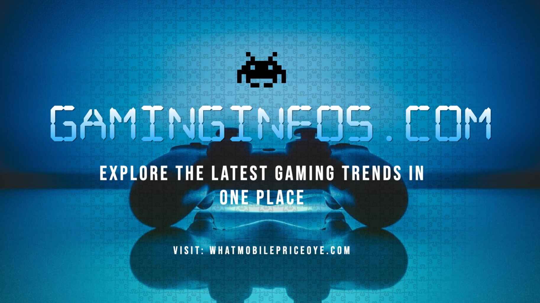 Gaminginfos.com: Explore Latest Gaming Trends in One Place